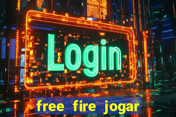 free fire jogar agora teste